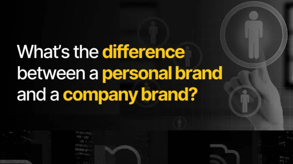 What’s the difference between a personal brand and a company brand?