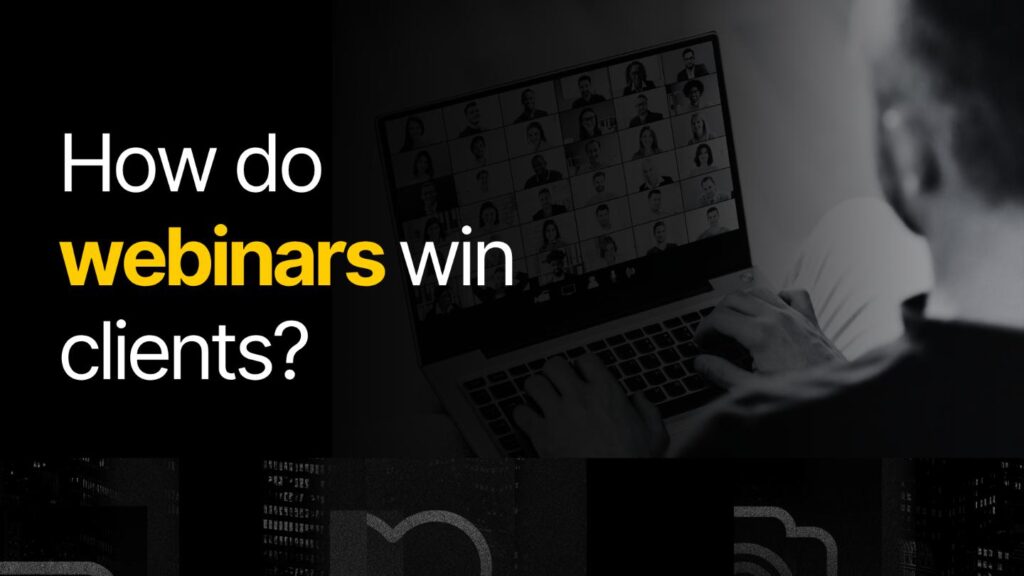 how to win clients with webinars